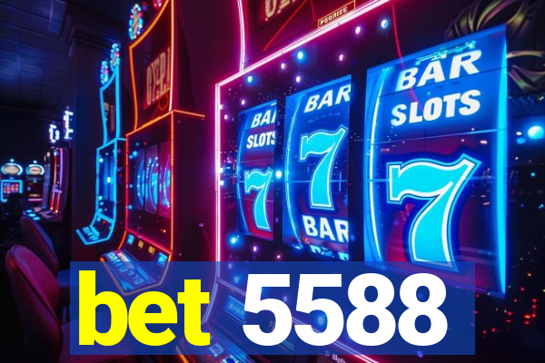 bet 5588